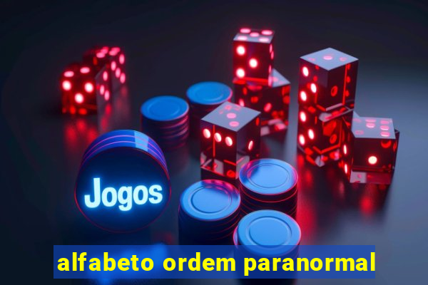 alfabeto ordem paranormal